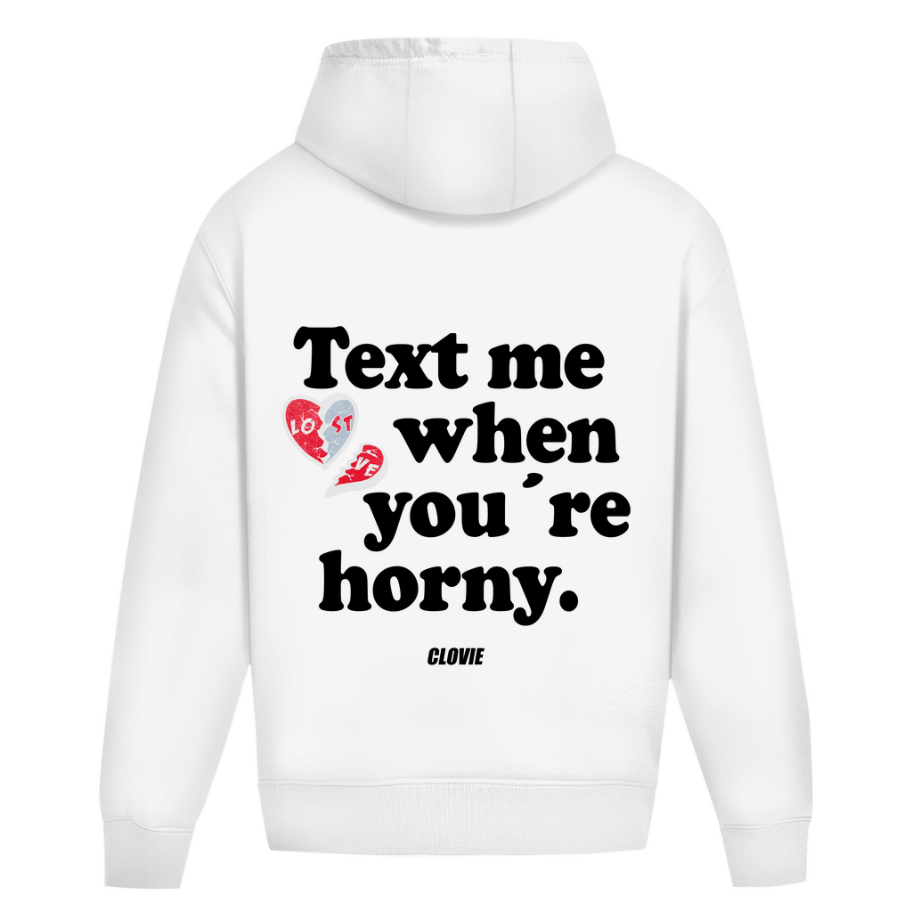 Text me when you´re horny - Oversized Hoodie
