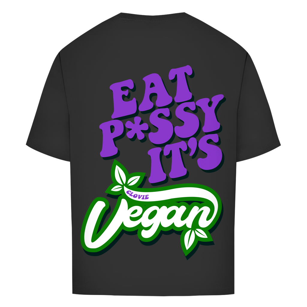 Eat p*ssy es vegano - Camiseta de gran tamaño
