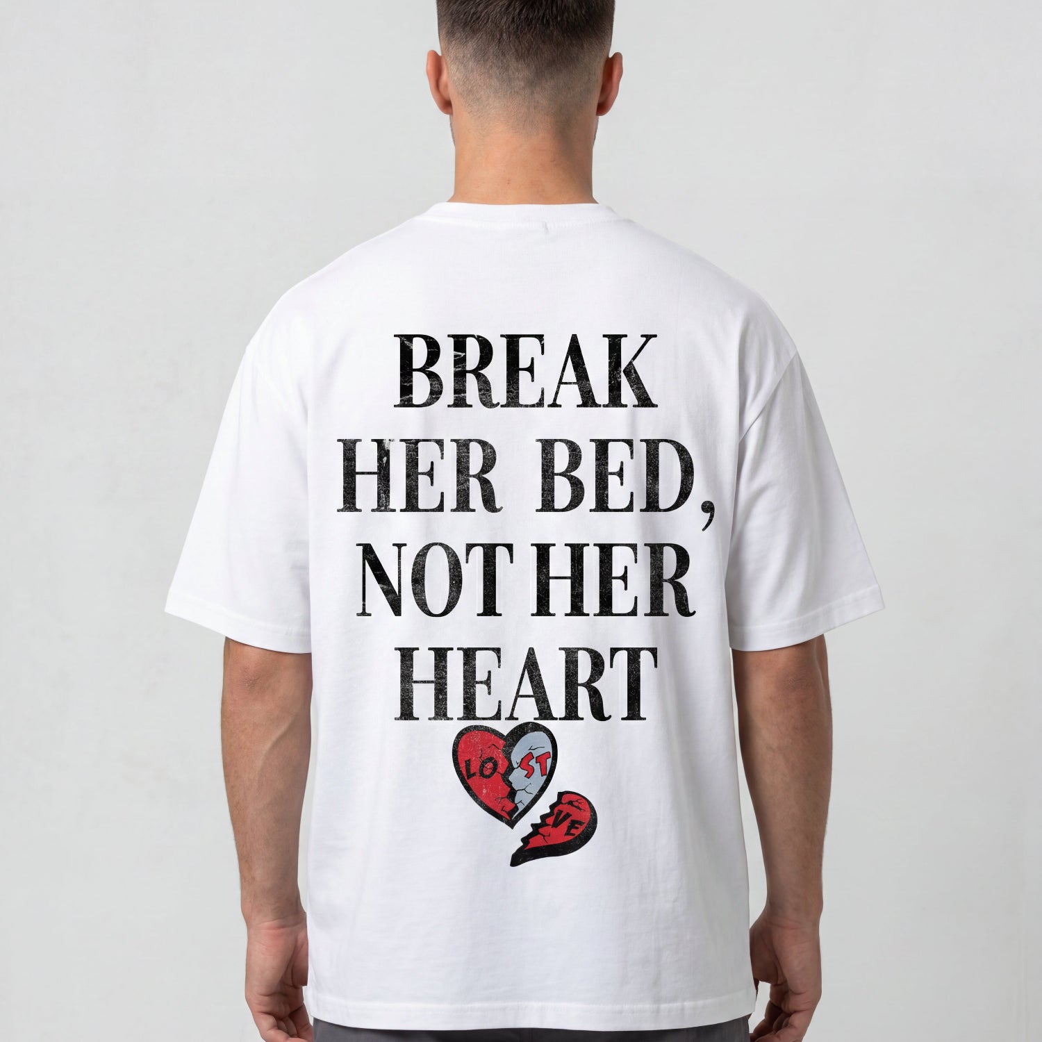 Break her bed, not her heart - Oversized Tee