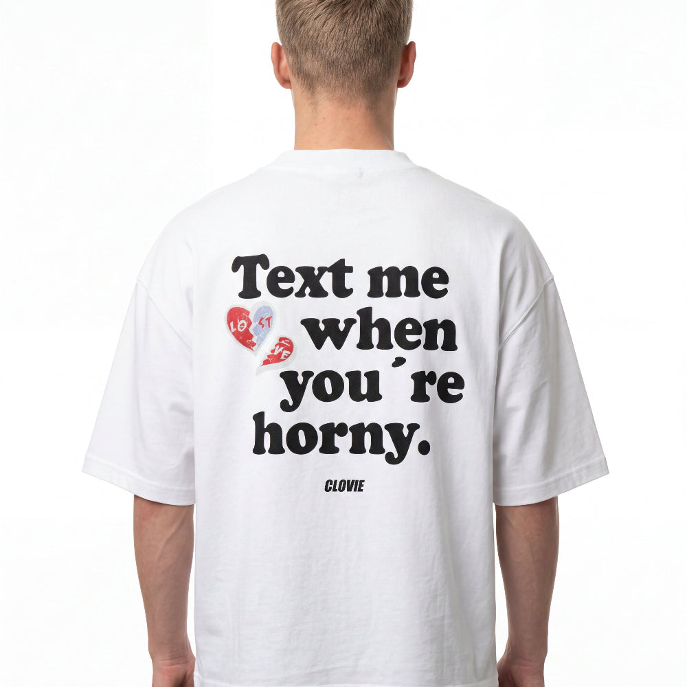 Text me when you´re horny Oversized T-Shirt Vorderansicht - CLOVIE Streetwear