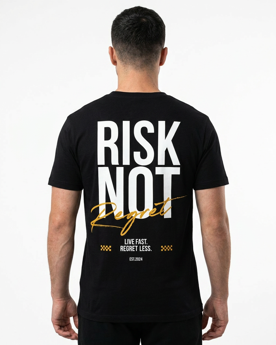Risk Not Regret Standard Tee – Back, RISK NOT REGRET Print