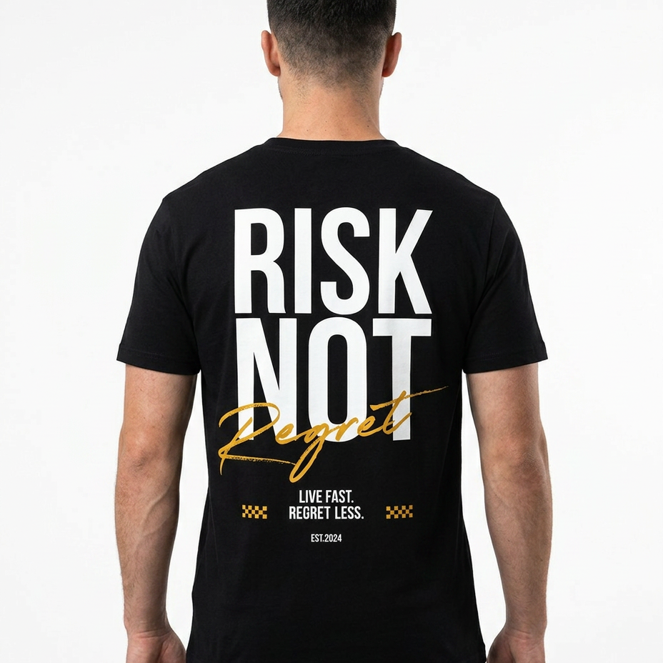 Risk Not Regret Standard Tee – Back, RISK NOT REGRET Print
