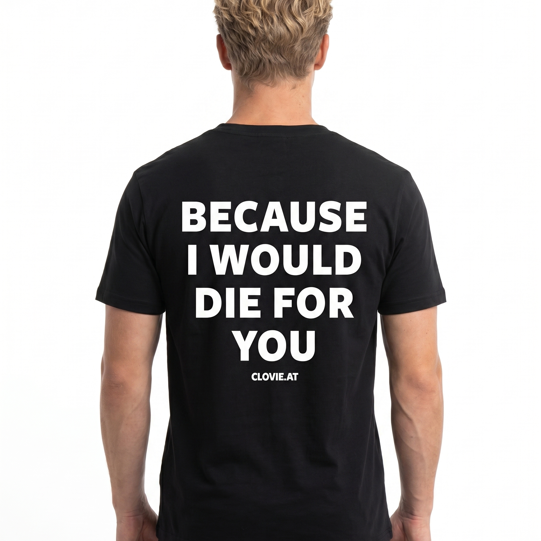 Because i would die for you Standard Tee Black - model back print