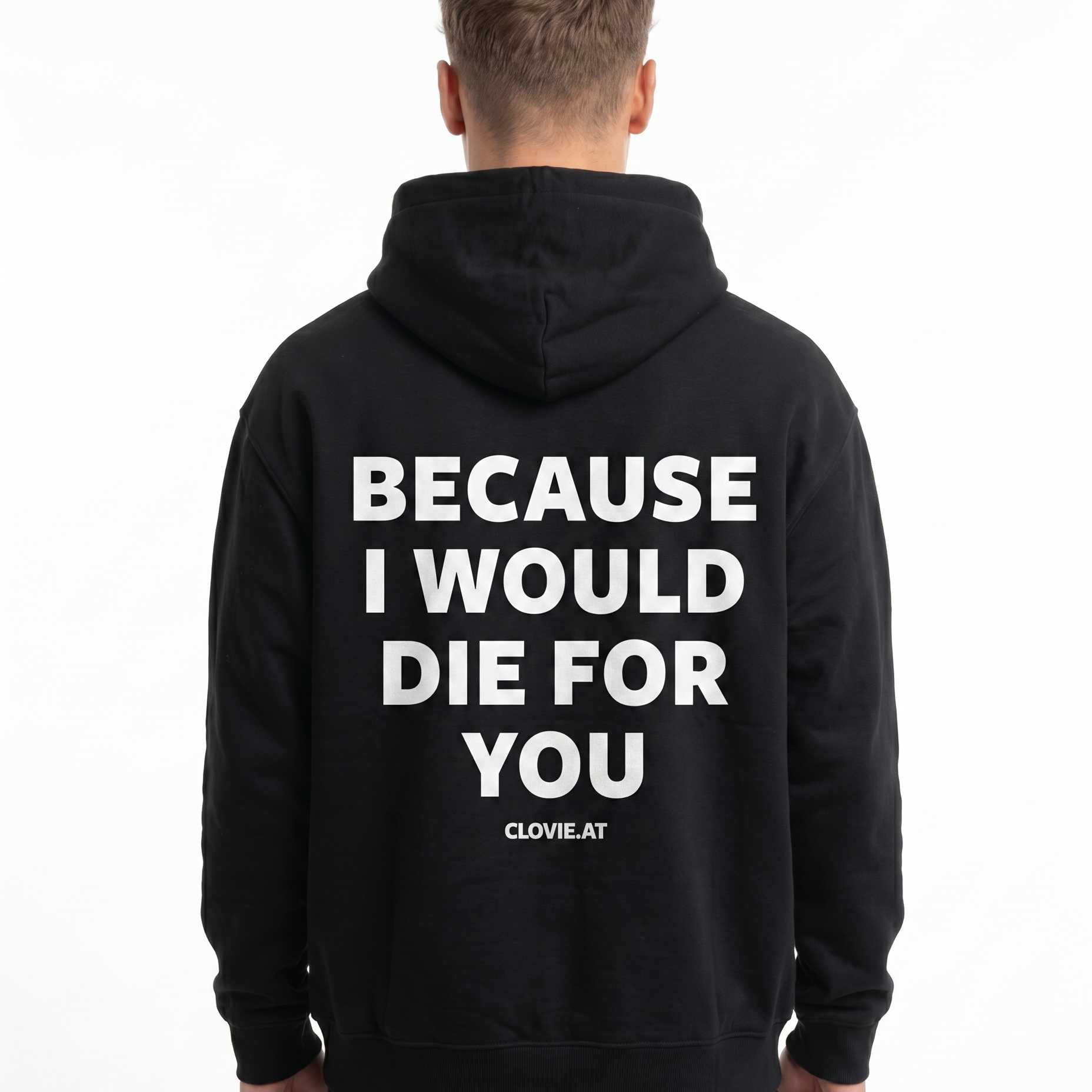 Because i would die for you Hoodie Jet Black Rueckansicht - model back print