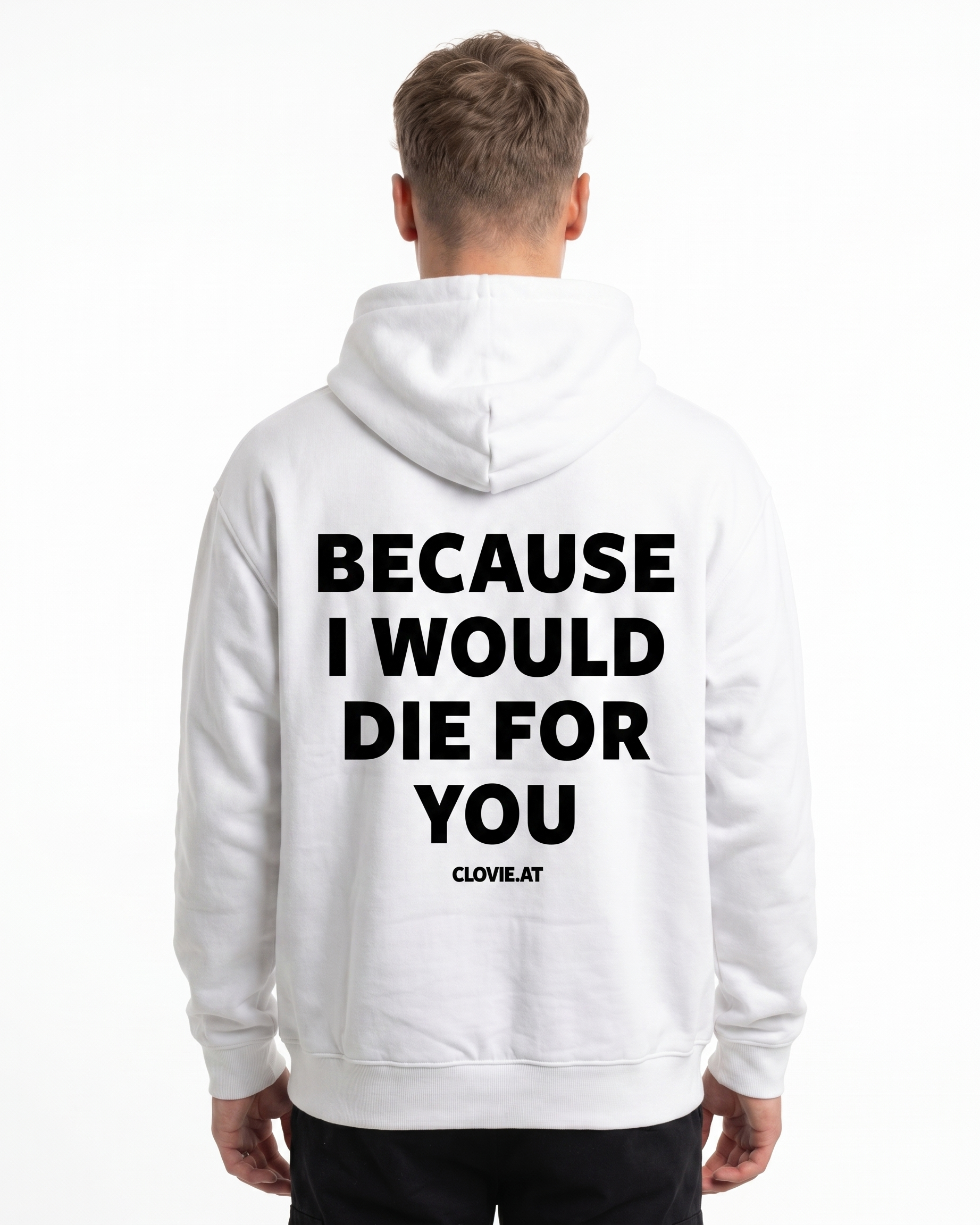 Because i would die for you Hoodie Arctic White Rueckansicht - model back print