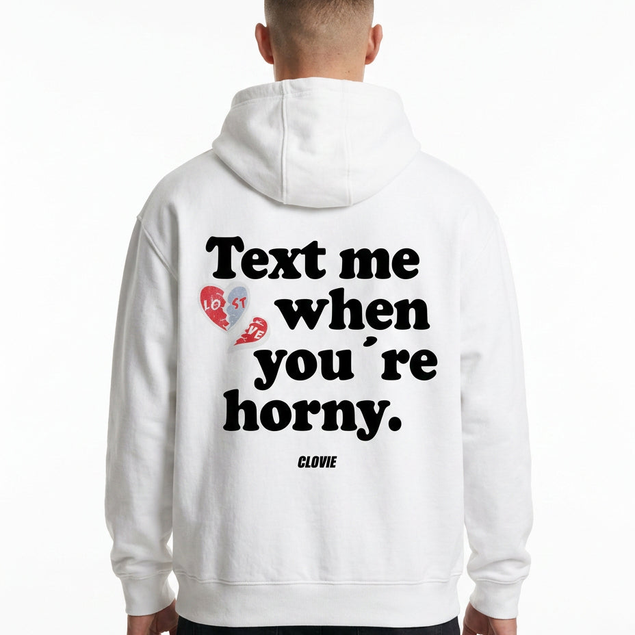 Text me when you´re horny - Oversized Hoodie