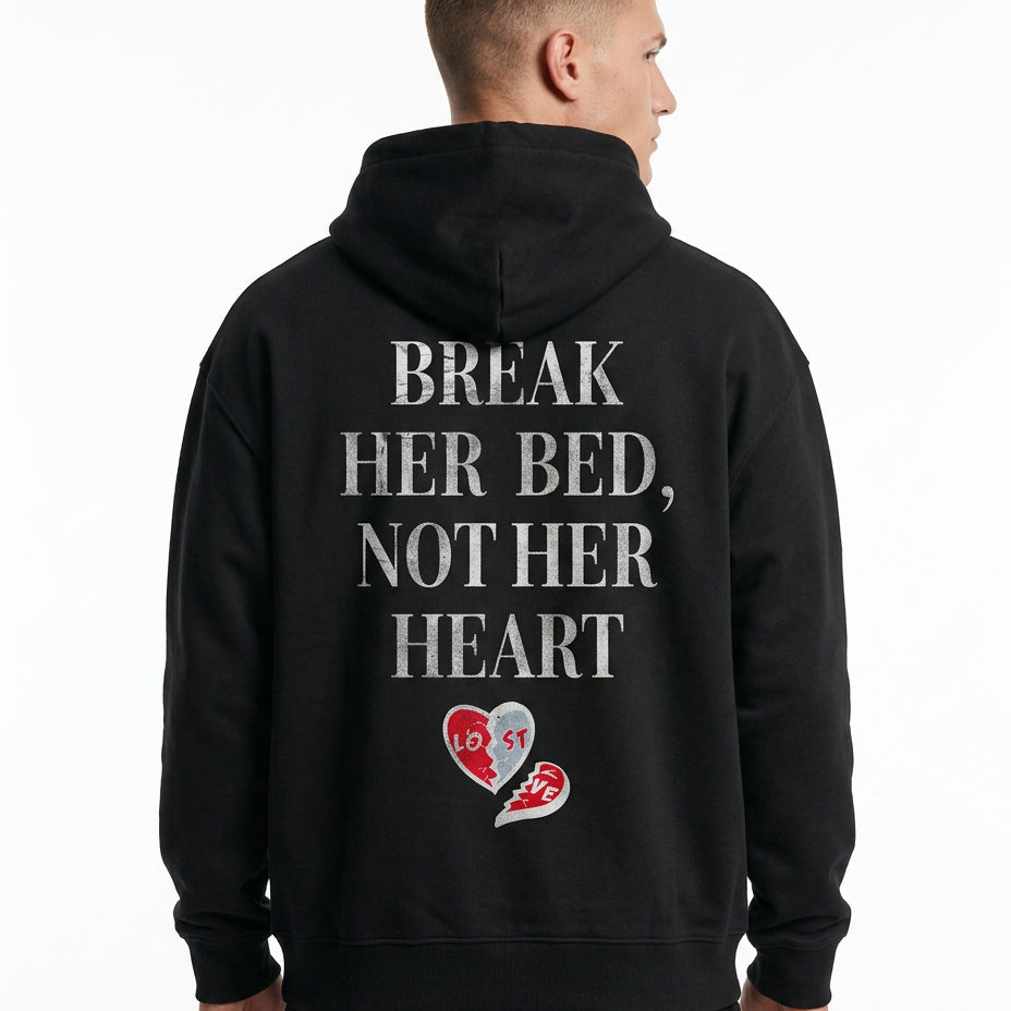 Break her bed, not her heart - Oversized Hoodie