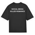 Social media killed romance - Oversized Tee