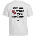 Call me when you need me - Standard Tee