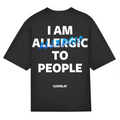 I am allergic to people - Oversized Tee