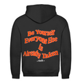 Be yourself, everyone else is already taken - Hoodie