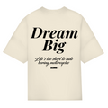 Dream big - Oversized Tee