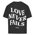 Love never fails - Oversized Tee