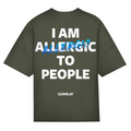 I am allergic to people - Oversized Tee