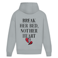 Break her bed, not her heart - Oversized Hoodie
