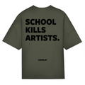 School kills artists - Oversized Tee