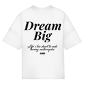 Dream big - Oversized Tee