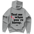 Text me when you´re horny - Hoodie