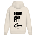 Honk and i´ll cum - Oversized Hoodie