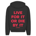 Live for it or die by it - Oversized Zip Hoodie