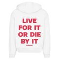 Live for it or die by it - Oversized Zip Hoodie
