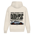 Need money for porsche - Oversized Hoodie