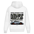 Need money for porsche - Oversized Hoodie