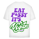 Eat p*ssy it's vegan Oversized Tee - CLOVIE Streetwear