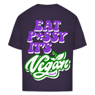 Eat p*ssy it's vegan Oversized Tee - CLOVIE Streetwear