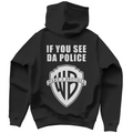 If you see da police - Hoodie