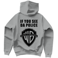 If you see da police - Hoodie