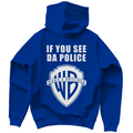 If you see da police - Hoodie