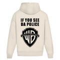 If you see da police - Oversized Hoodie