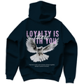 Loyalty is with you - Hoodie