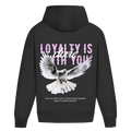 Loyalty is with you - Oversized Hoodie