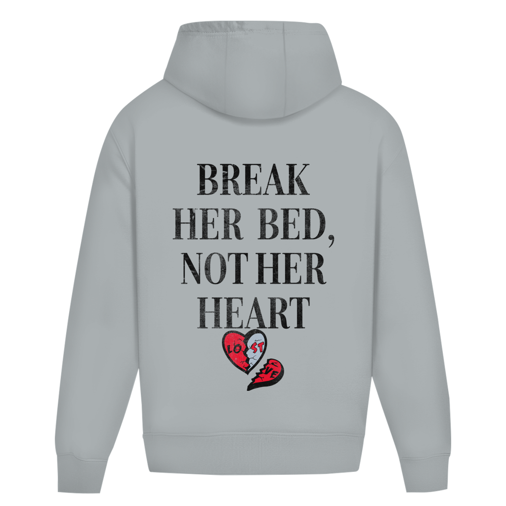 Break her bed, not her heart - Oversized Hoodie