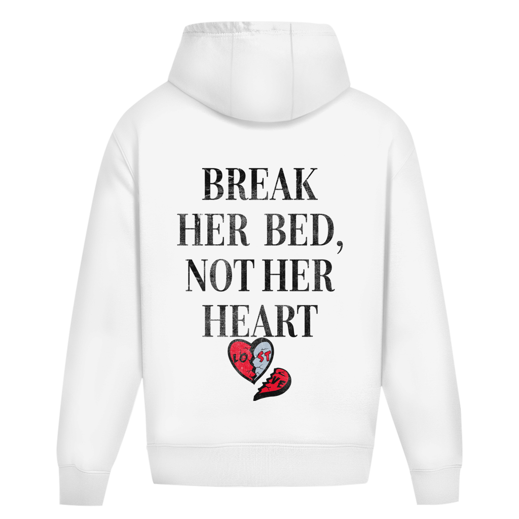 Break her bed, not her heart - Oversized Hoodie