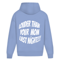 Louder than your mom last night! - Oversized Hoodie
