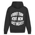 Louder than your mom last night! - Oversized Hoodie