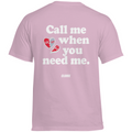 Call me when you need me - Standard Tee