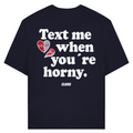 Text me when you´re horny - Standard Tee