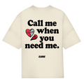 Call me when you need me - Oversized Tee