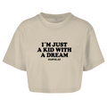 I´m just a kid with a dream - Cropped Tee
