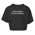 Social media killed romance - Cropped Tee