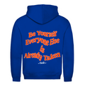 Be yourself, everyone else is already taken - Hoodie