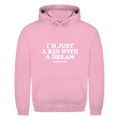 I´m just a kid with a dream - Hoodie