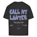 Call my lawyer - Oversized Tee