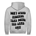 Doing the same shit - Hoodie
