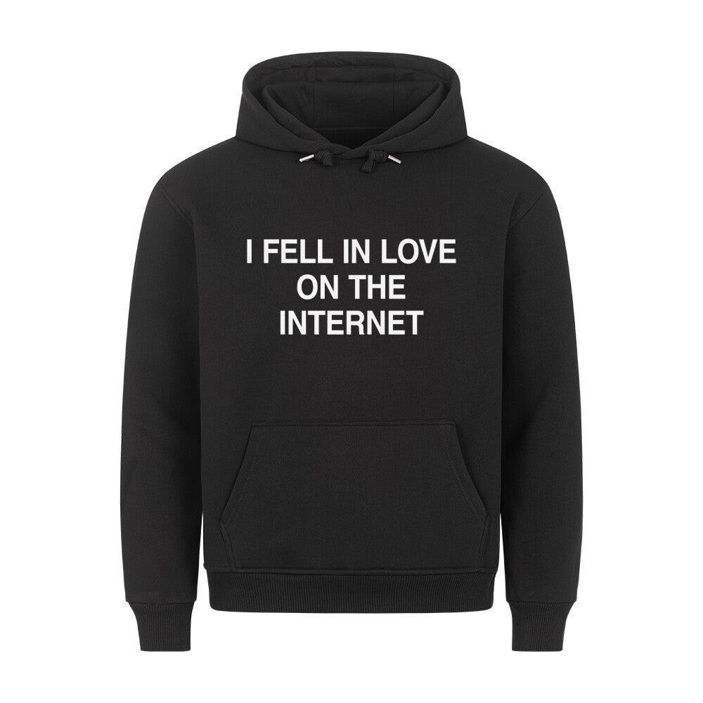 I feel in love on the internet Hoodie