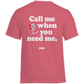 Call me when you need me - Standard Tee
